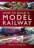 Книга How To Build a Model Railway