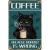1pc "Coffee Because Murder Is Wrong" Wall Decor Sign, Funny Black Cat Tin Sign, Vintage Retro Poster Paintings Cute Cat & Coffee