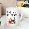 1pc.Funny Mug, I Will Be In My Office Gardening Gardener Farmer Garden Lover 11oz Ceramic Coffee Mugs, Funny, Sarcasm