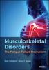 The Musculoskeletal Disorders : The Fatigue Failure Mechanism Book