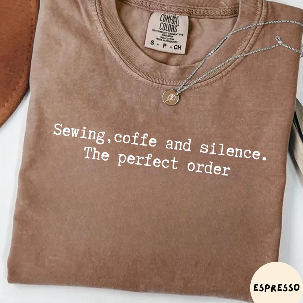 Sewing Coffe And Silence Quote Shirt,Sewing Lover Gift,Funny Sewing Shirt,Fabric Lover Gift,Quilter Gift For Women,Needleworker Gift Shirt