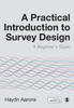 Книга A Practical Introduction To Survey Design : A Beginner's Guide