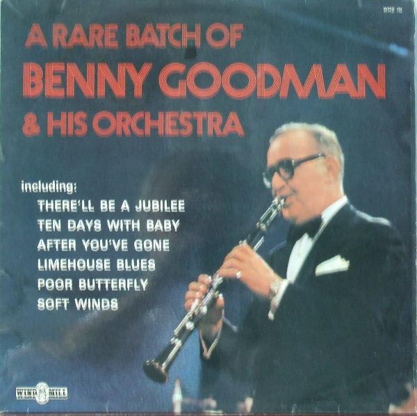 Виниловая пластинка BENNY GOODMAN HIS ORCHESTRA A Rare Batch Of Benny Goodman His WMD196 Windmill 1973 UK Jazz Б/у