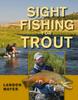 The Sight Fishing for Trout Book