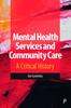 Книга Mental Health Services and Community Care : A Critical History