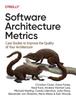 Книга Software Architecture Metrics : Case Studies To Improve the Quality of Your Architecture