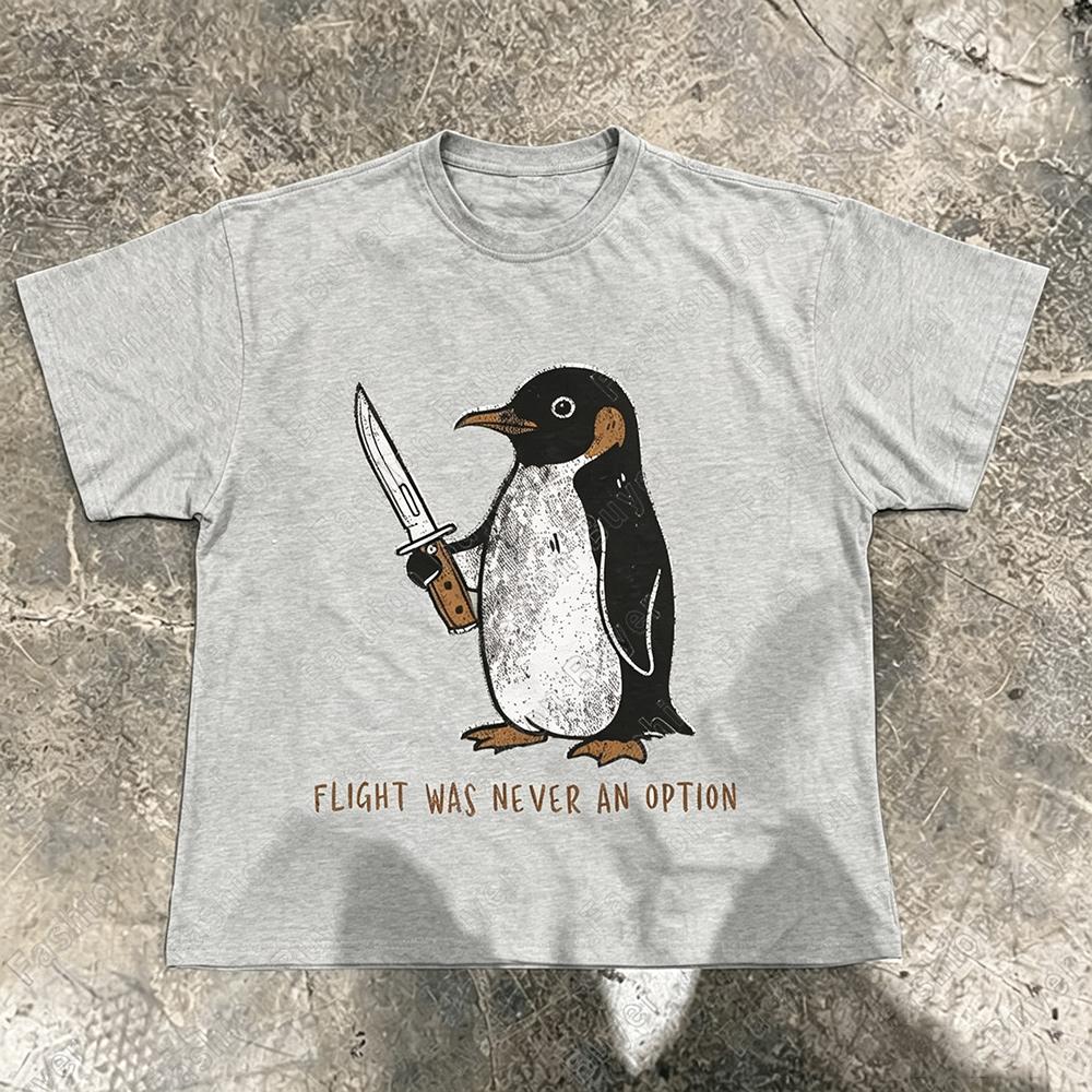 Flight Was Never An Option Penguin Streetwear Print Mens T Shirt Cotton Tee Women Summer Oversized Loose Funny Novelty Harajuku