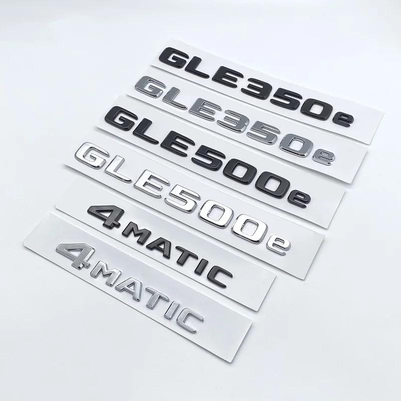 3D Flat Font Chrome Black Letters GLE350e GLE500e GLE350de 4Matic ABS Emblem for Mercedes Benz W166 V167 Car Trunk Logo Sticker AK262Y
