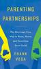 The Parenting Partnerships : The Marriage-Free Way To Have, Share, and Prioritize Your Child Book