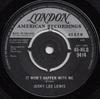 7inch Record JERRY LEE LEWIS - It Won't Happen With Me 45HLS9414 London Records, 1961 UK Country/Folk Used