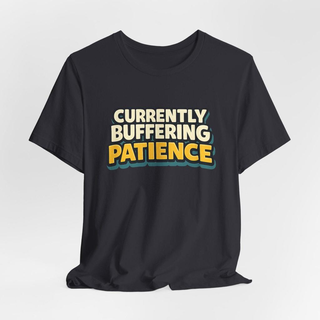 Currently Buffering Patience Tee | Retro Text Front Graphic