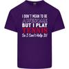 I Dont Mean to Be but I Play Tennis Player Unisexs Light Cotton TShirt