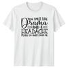 You Smell Like Drama Funny Sarcastic Graphic Novelty TShirt