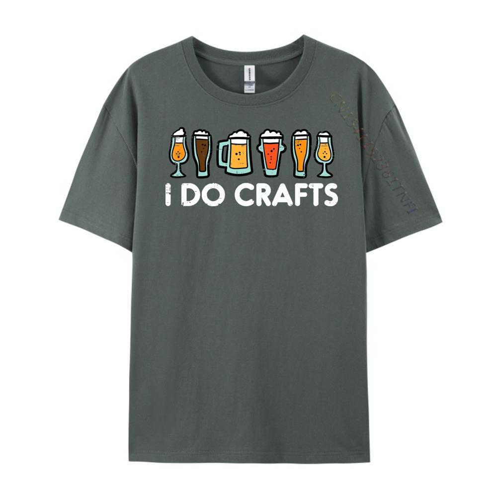 I Do Crafts Beer Funny Oktoberfest Homebrew Men Women Dad Grpahic Tee Summer Free Shipping Clothes EU SIZE Game