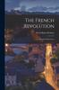 Книга The French Revolution : A Study In Democracy