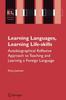 The Learning Languages, Learning Life Skills : Autobiographical Reflexive Approach To Teaching and Learning a Foreign Language : 8 Book