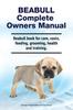 Книга Beabull Complete Owners Manual. Beabull Book for Care, Costs, Feeding, Grooming, Health and Training.