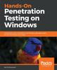 Книга Hands-On Penetration Testing On Windows : Unleash Kali Linux, PowerShell, and Windows Debugging Tools for Security Testing and Analysis