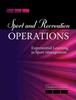 The Sport and Recreation Operations: Experiential Learning In Sport Management Book