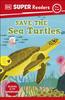 Книга DK Super Readers Pre-Level Save the Sea Turtles
