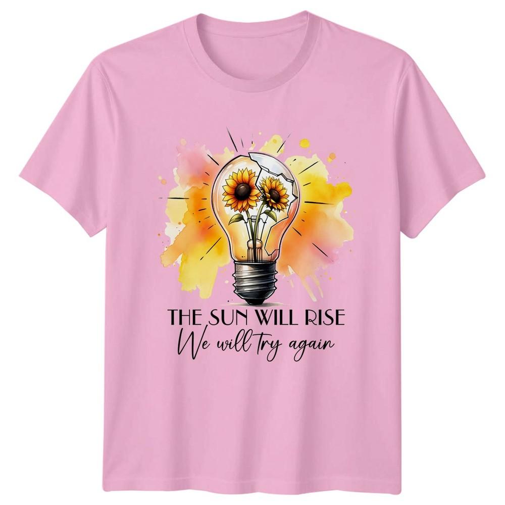 The Sun Will Rise We Will TShirt Sunflower Resilience Motivational