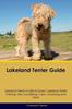 Книга Lakeland Terrier Guide Lakeland Terrier Guide Includes : Lakeland Terrier Training, Diet, Socializing, Care, Grooming, and More