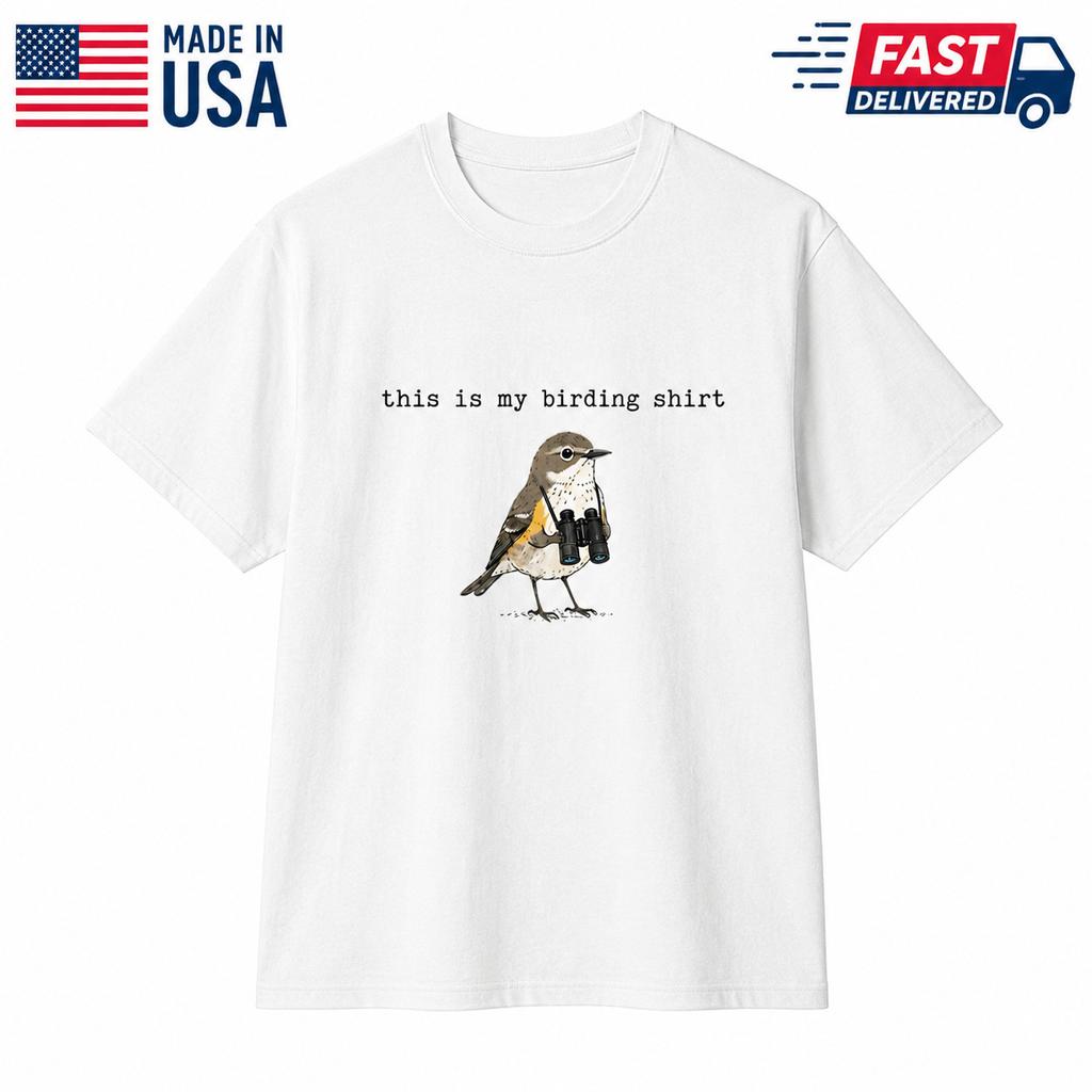 Funny Birding Shirt, Bird Watcher Tee, Ornithology Lover Nature Gift