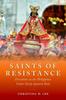 Книга Saints of Resistance : Devotions In the Philippines Under Early Spanish Rule