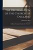 Книга The Reformation of the Church of England : Its History, Principles,  Results A.D. 1514-1547