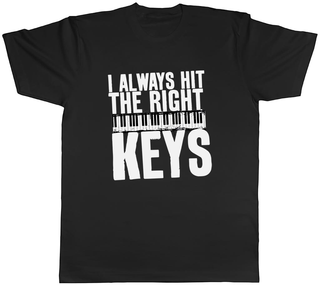 I Always Hit the Right Keys Piano Lover Unisexs TShirt Tee Gift Top