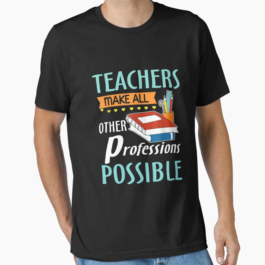 Teachers Make All Other Occupations Possible Essential T Shirt Vintage Top For Everyday Wear Stretched Versatile