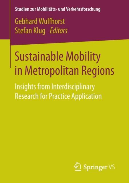 The Sustainable Mobility In Metropolitan Regions : Insights from Interdisciplinary Research for Practice Application Book
