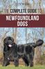 Книга The Complete Guide To Newfoundland Dogs : Successfully Finding, Raising, Training, and Loving Your Newfoundland Puppy or Rescue Dog
