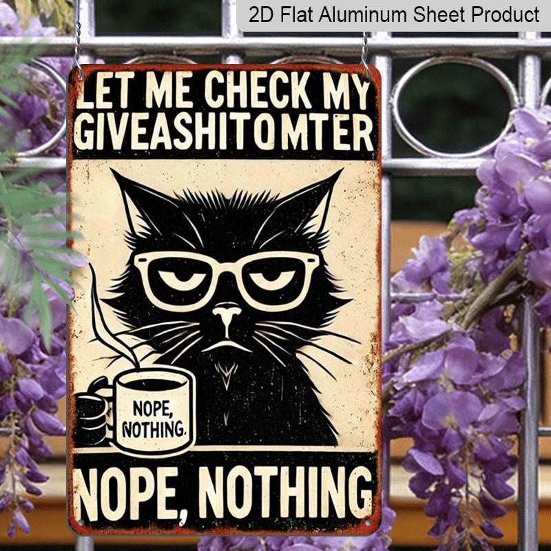 2D Flat, Vintage Metal Wall Sign - Aluminum Decorative Plaque Sign- Funny "Let Me Check My Giveashittometer" with Glasses & Coffee Cup Design