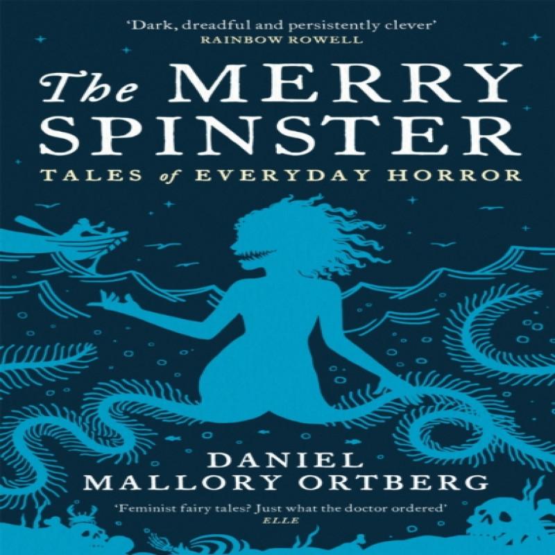 The Merry Spinster by Daniel Mallory Ortberg Paperback Book 9781472154125