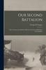 Книга Our Second Battalion; the Accurate and Authentic History of the Second Battalion 111th Infantry