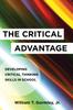 The The Critical Advantage : Developing Critical Thinking Skills In School Book