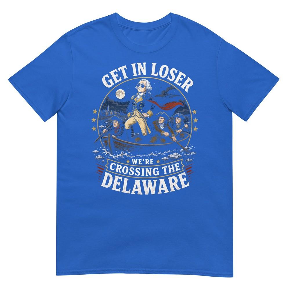 Get In Loser Were Crossing The Delaware 4th Of July Kids TShirt