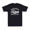 Been Doing Cowboy Sht All Day Funny Cool Cowboy Gift Vintage Unisexs TShirt