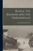Книга Russia, the Balkans and the Dardanelles