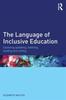 The The Language of Inclusive Education : Exploring Speaking, Listening, Reading and Writing Book