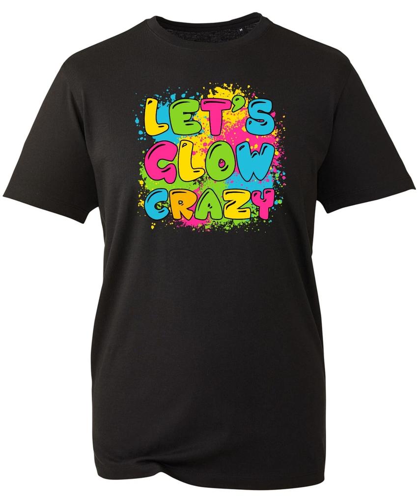 Let's Glow Crazy T-Shirt Retro Colourfu Party design Birthday Gift Celebration