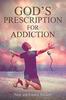 Книга God's Prescription for Addiction