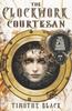Книга The Clockwork Courtesan : 1