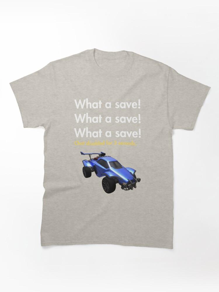 Rocket League What A Save! Classic T-Shirt