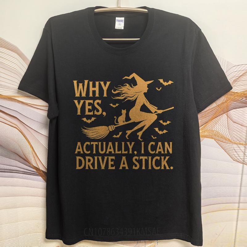 Daily Wear Summer Men tshirt Why Yes Actually I Can Drive A Stick Short Sleeve New Arrived Oneck Tshirt Male Workout Tshirt