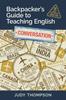 Книга Backpacker's Guide To Teaching English Book 2 Conversation : Need For Speed