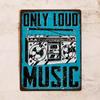 Cool Tin Sign for Music Lovers Loud Music, Metal, 20x30 Cm