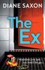 Книга The Ex : A Gripping Psychological Crime Thriller