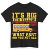 School Bus Driver Funny It'S Big Yellow Cotton T Shirt